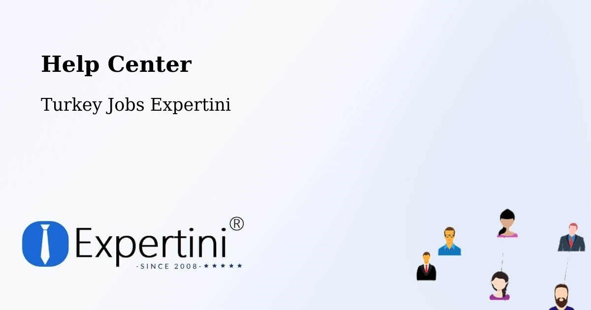 Help Center – Çan - Turkey Jobs Expertini